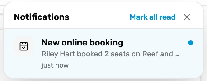 Notifications: New online booking. Riley Hart booked 2 seats on Reef and Ledge Morning, just now.