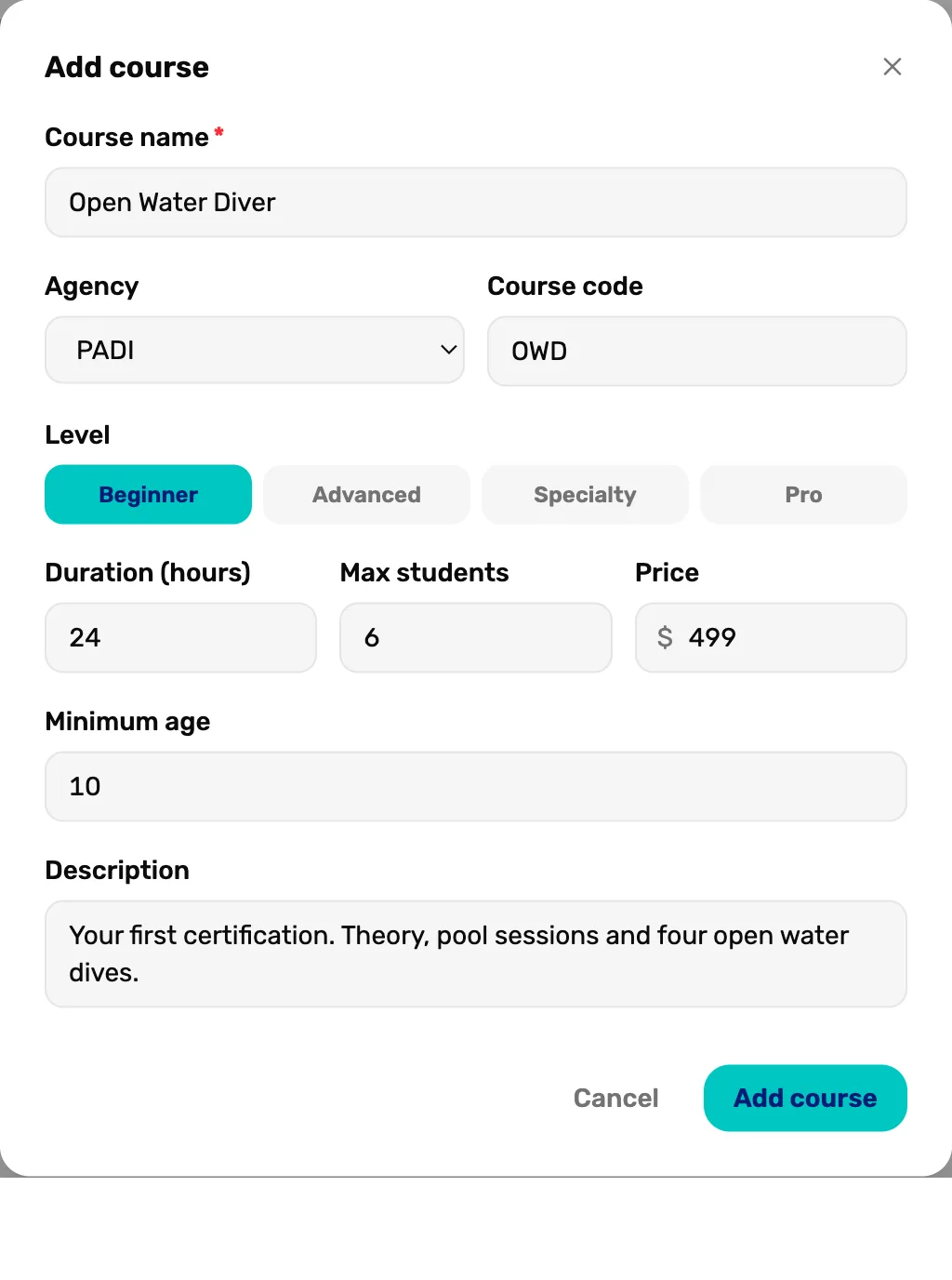 The Add course window: Course name Open Water Diver, Agency PADI, Course code OWD, Level Beginner, Duration 24 hours, Max students 6, Price 499, Minimum age 10, a description, Cancel and Add course