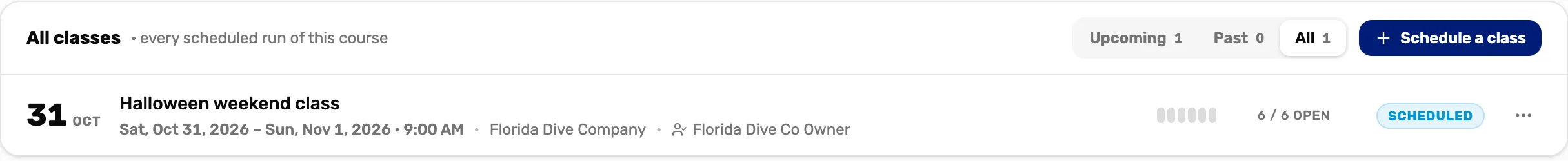 All classes, Upcoming 1: 31 Oct, Halloween weekend class, Sat, Oct 31, 2026 to Sun, Nov 1, 2026, 9:00 AM, Florida Dive Company, Florida Dive Co Owner, 6 / 6 open, Scheduled