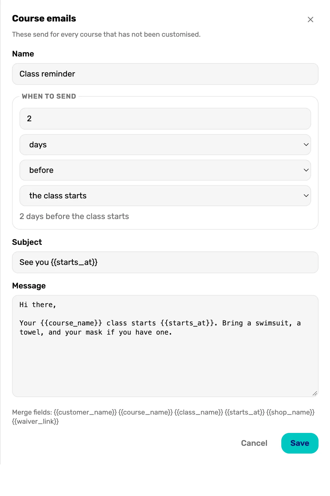 The email form: Name Class reminder; When to send 2, days, before, the class starts, with the line 2 days before the class starts under it; Subject See you {{starts_at}}; the Message; the Merge fields line; Cancel and Save