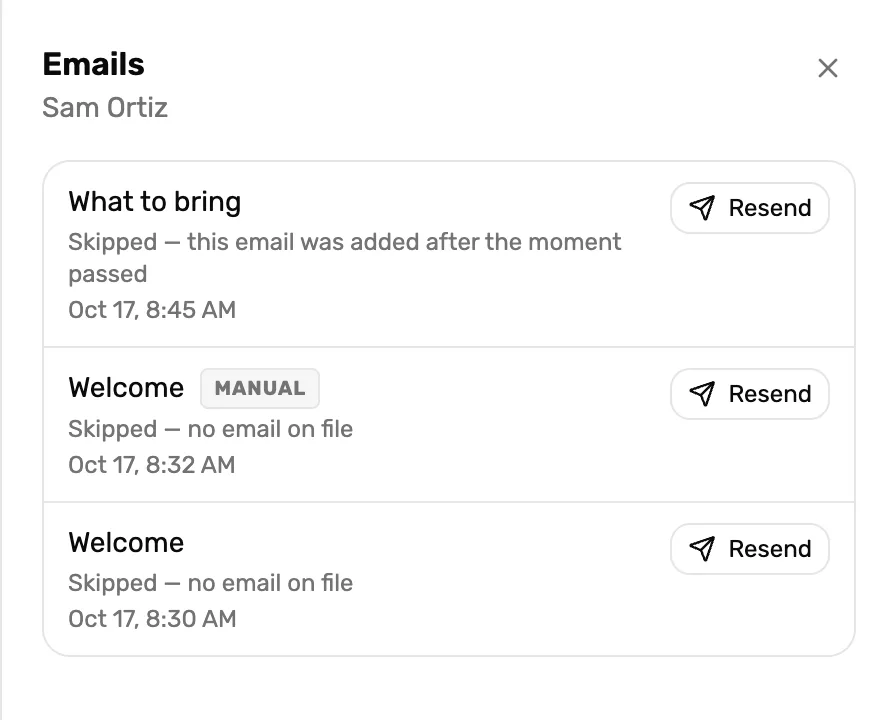 The Emails panel for Sam Ortiz: What to bring, Skipped, this email was added after the moment passed, Oct 17, 8:45 AM; Welcome, Manual, Skipped, no email on file, Oct 17, 8:32 AM; Welcome, Skipped, no email on file, Oct 17, 8:30 AM; each with Resend