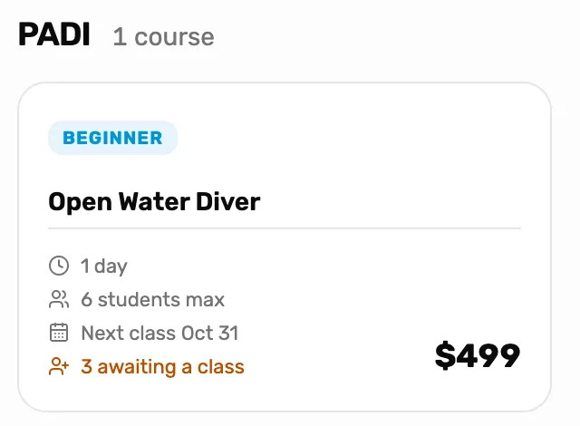 The Open Water Diver card on the Courses page under PADI: Beginner, 1 day, 6 students max, Next class Oct 31, 3 awaiting a class in amber, and $499