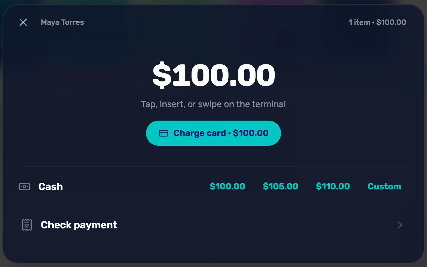 Checkout for Maya Torres, $100.00: Charge card · $100.00, then Cash with $100.00, $105.00, $110.00 and Custom, and Check payment