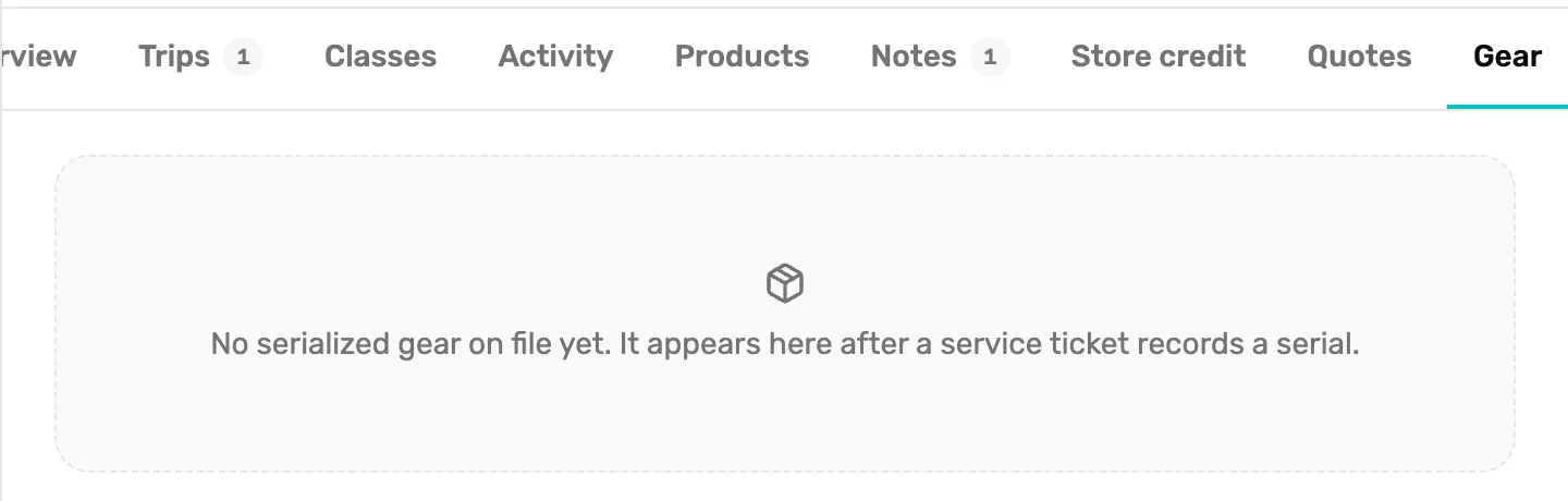 The Gear tab: No serialized gear on file yet. It appears here after a service ticket records a serial.