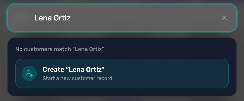 Lena Ortiz typed in the search box. No customers match Lena Ortiz, and a button: Create Lena Ortiz, Start a new customer record
