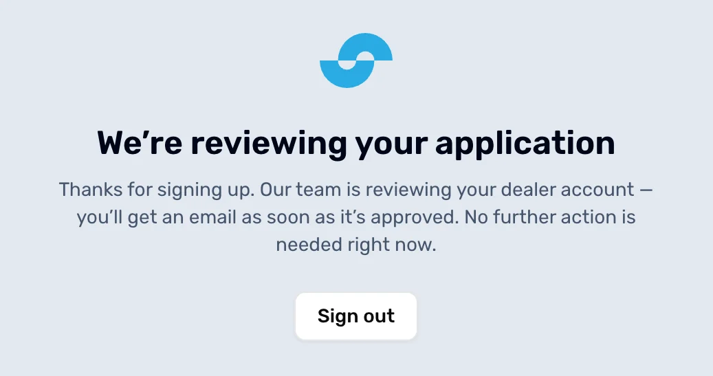 We are reviewing your application. Thanks for signing up. You will get an email as soon as it is approved.