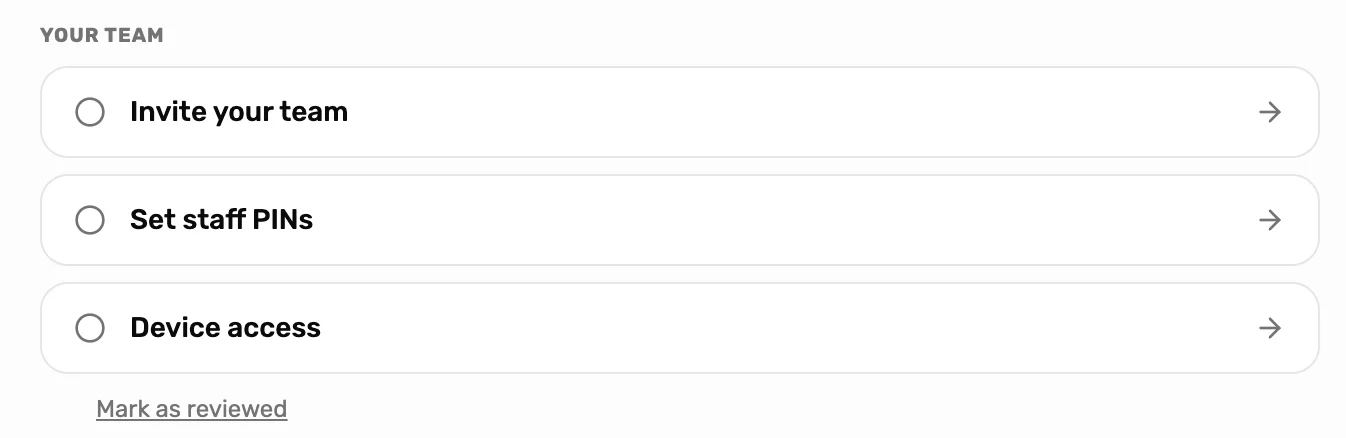 The Your team section of Setup: Invite your team, Set staff PINs, and Device access with Mark as reviewed