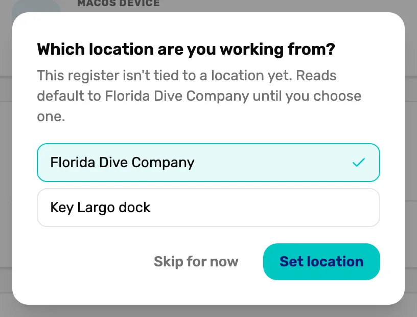 Which location are you working from?, with This register isn't tied to a location yet. Reads default to Florida Dive Company until you choose one., the two locations, Florida Dive Company ticked and Key Largo dock, and Skip for now and Set location