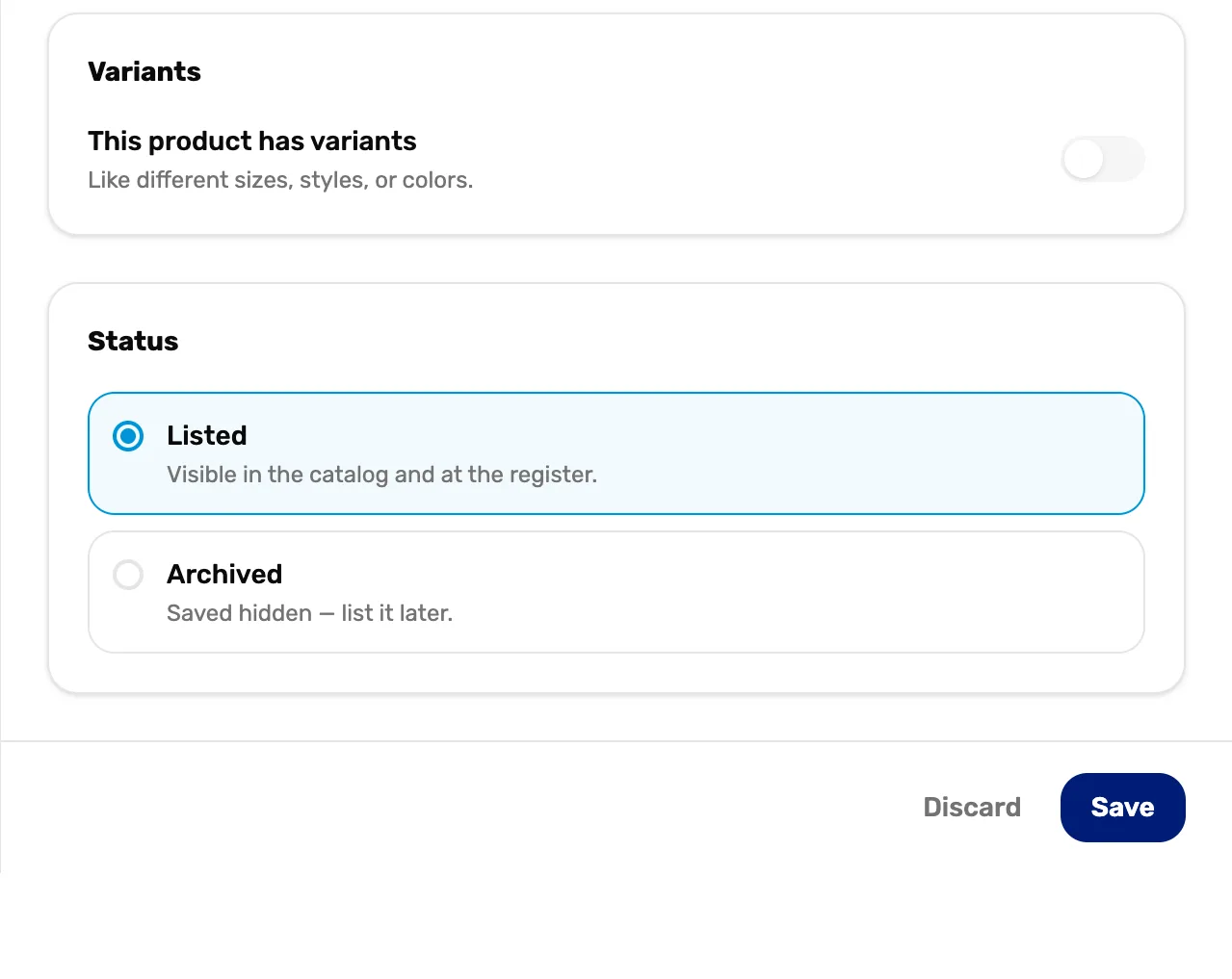 The bottom of the register's Add product panel: This product has variants switched off, Status with Listed chosen (Visible in the catalog and at the register) and Archived (Saved hidden, list it later), then Discard and Save