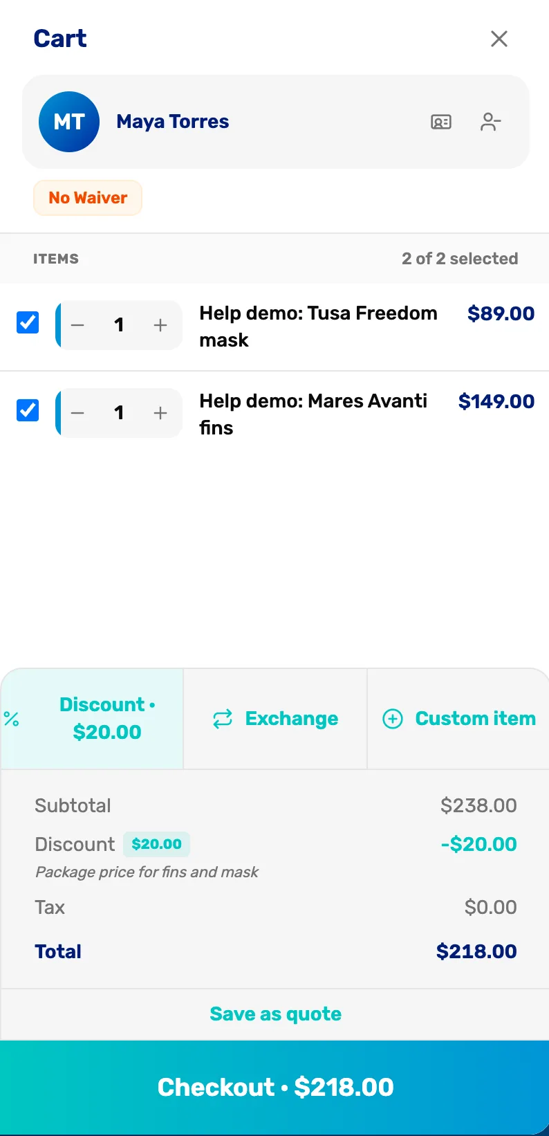 The register's Cart right after Load into cart: Maya Torres with a No Waiver chip, the quoted Help demo: Tusa Freedom mask at $89.00 and Help demo: Mares Avanti fins at $149.00, the quote's Discount of $20.00 with its note Package price for fins and mask, Total $218.00, Save as quote, and Checkout · $218.00