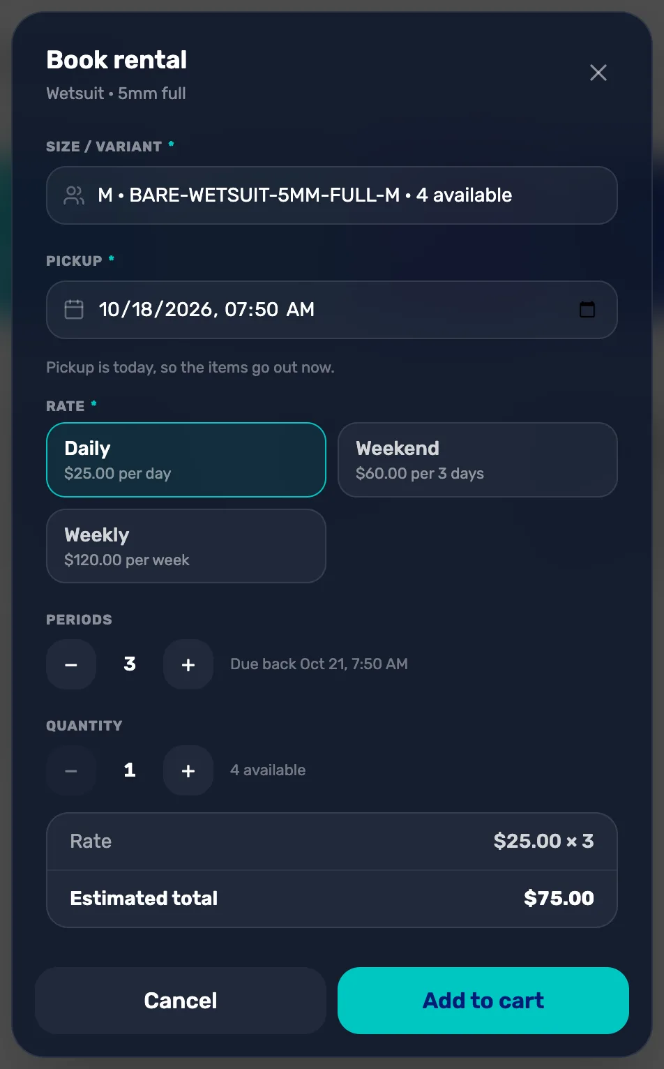 Book rental for Wetsuit · 5mm full: Size / variant M with 4 available, Pickup 10/18/2026, 07:50 AM, the line Pickup is today, so the items go out now, Rate Daily $25.00 per day picked beside Weekend and Weekly, Periods 3 with Due back Oct 21, 7:50 AM, Quantity 1, Rate $25.00 × 3, Estimated total $75.00, Cancel and Add to cart