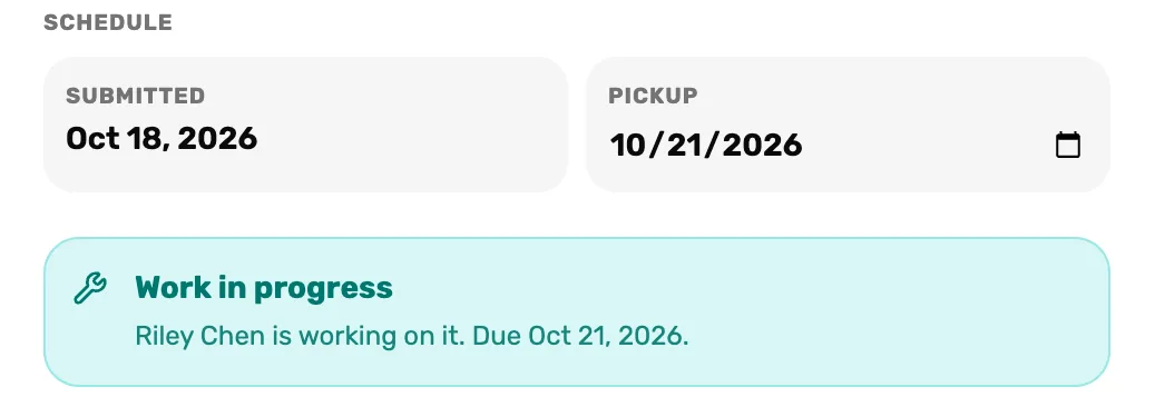 Schedule with Submitted Oct 18, 2026 and Pickup 10/21/2026, and under it the box Work in progress, Riley Chen is working on it. Due Oct 21, 2026.