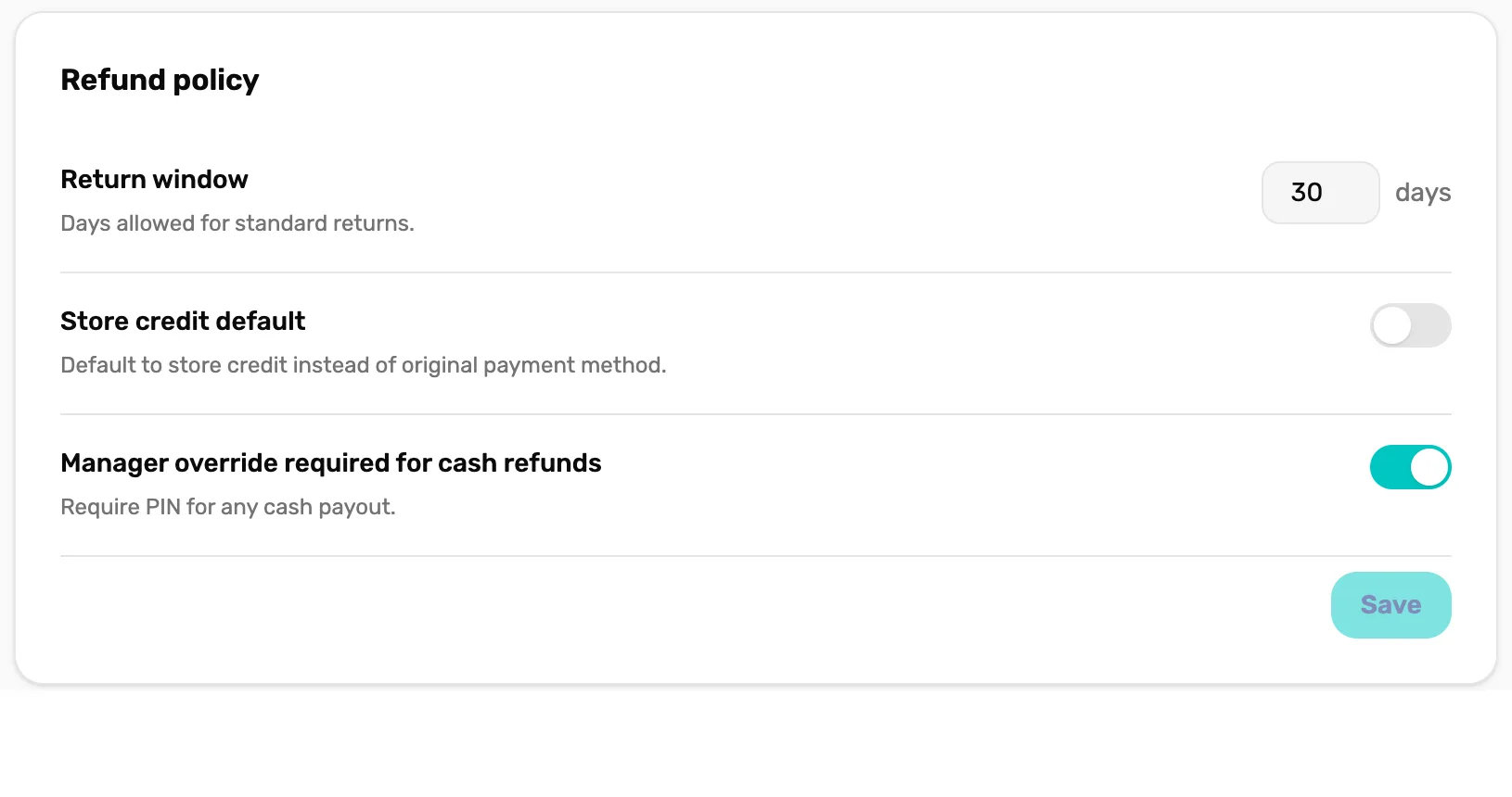 The Refund policy card at its starting values: Return window 30 days, Store credit default off, Manager override required for cash refunds on, and a grey Save button