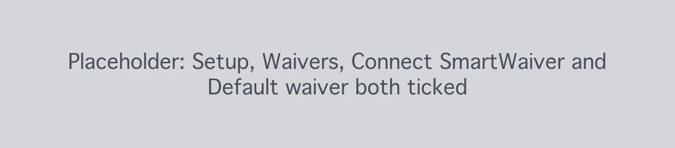 Placeholder for Setup's Waivers section with both items ticked
