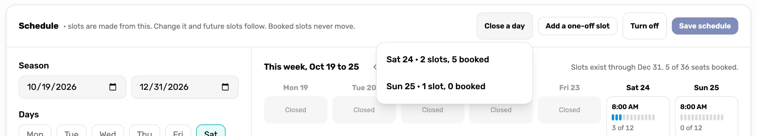 The trip's Schedule card, slots are made from this. Change it and future slots follow. Booked slots never move., with Close a day open over This week, Oct 19 to 25: Sat 24 · 2 slots, 5 booked and Sun 25 · 1 slot, 0 booked, beside Add a one-off slot, Turn off and Save schedule