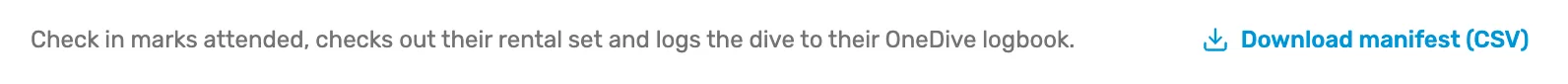 The bottom of the manifest: the line Check in marks attended, checks out their rental set and logs the dive to their OneDive logbook., and Download manifest (CSV) on the right