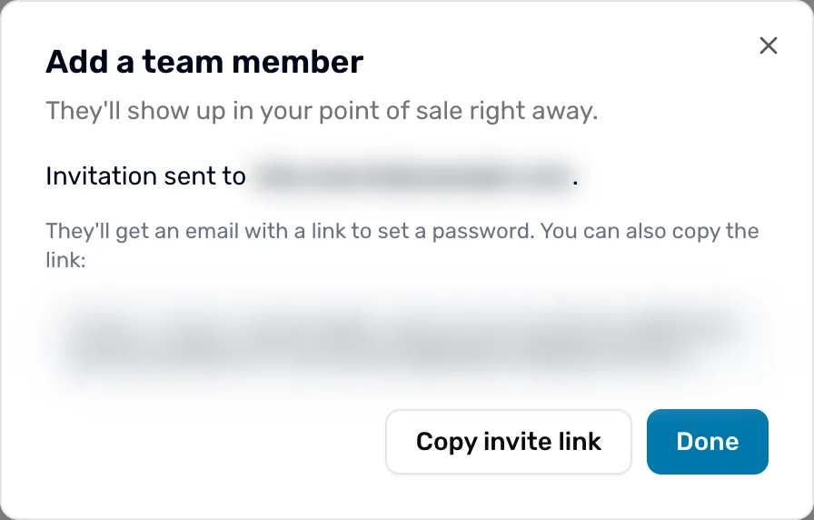 Add a team member, They'll show up in your point of sale right away., Invitation sent to their email, They'll get an email with a link to set a password. You can also copy the link:, the invite link, and Copy invite link and Done. The email and the link are blurred here