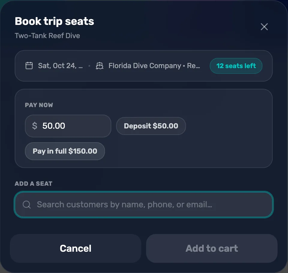 Book trip seats for Two-Tank Reef Dive: Sat, Oct 24, Florida Dive Company, Reef Runner, 12 seats left. Pay now $50.00 with Deposit $50.00 and Pay in full $150.00, Add a seat with a customer search, Cancel and Add to cart
