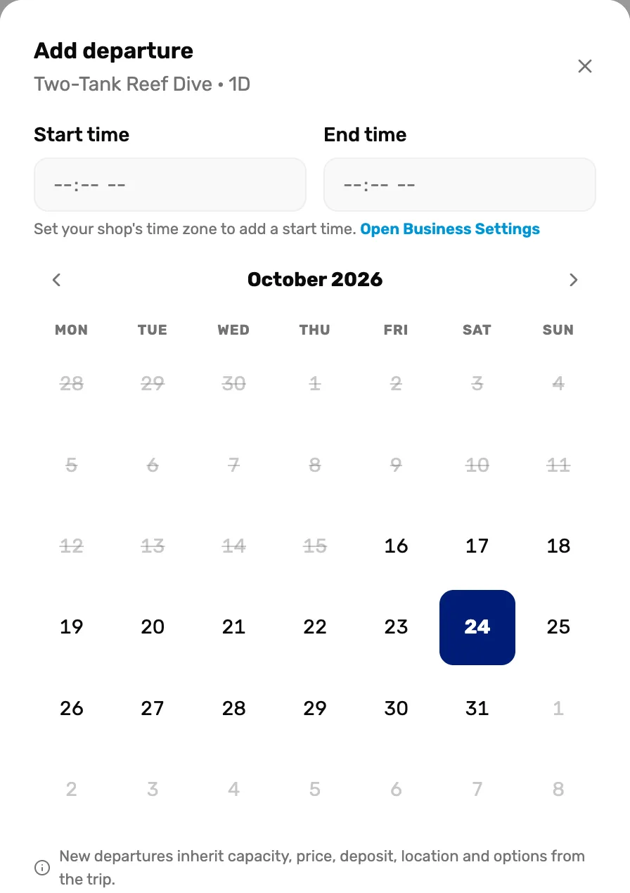 Add departure for Two-Tank Reef Dive, 1D: Start time and End time, the line Set your shop's time zone to add a start time with Open Business Settings, and an October 2026 calendar with Saturday the 24th picked